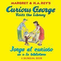 Cover image for Curious George Visits The Library/Jorge el Curioso Va a la Biblioteca
