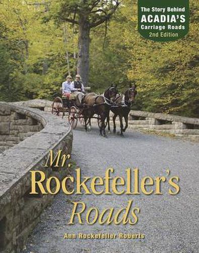 Cover image for Mr. Rockefeller's Roads: The Story Behind Acadia's Carriage Roads