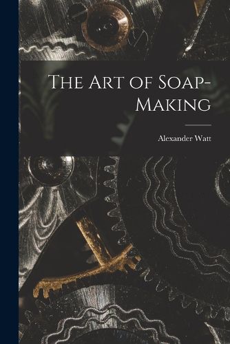 Cover image for The Art of Soap-Making