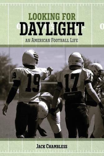 Cover image for Looking for Daylight: An American Football Life