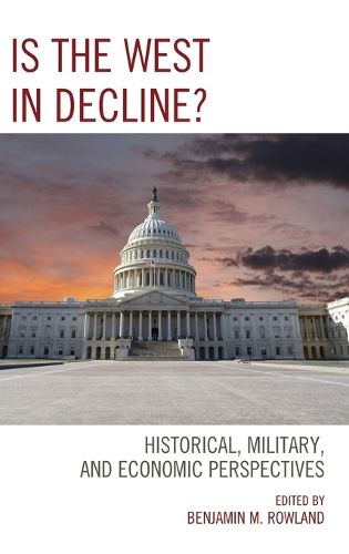 Cover image for Is the West in Decline?: Historical, Military, and Economic Perspectives
