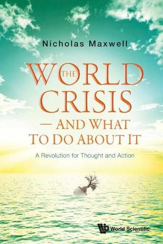 Cover image for World Crisis, The - And What To Do About It: A Revolution For Thought And Action