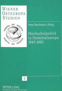 Cover image for Hochschulpolitik in Ostmitteleuropa 1945-1995