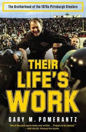 Cover image for Their Life's Work: The Brotherhood of the 1970s Pittsburgh Steelers