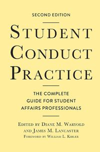 Cover image for Student Conduct Practice: The Complete Guide for Student Affairs Professionals