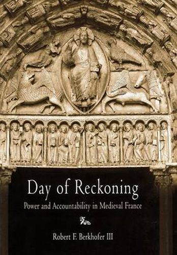 Cover image for Day of Reckoning: Power and Accountability in Medieval France