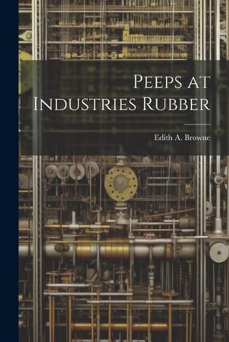 Peeps at Industries Rubber