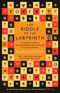 Cover image for Riddle of the Labyrinth: The Quest to Crack an Ancient Code and the Uncovering of a Lost Civilisation