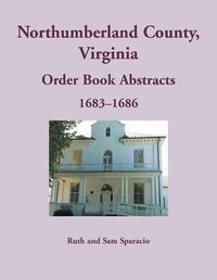 Cover image for Northumberland County, Virginia Order Book, 1683-1686