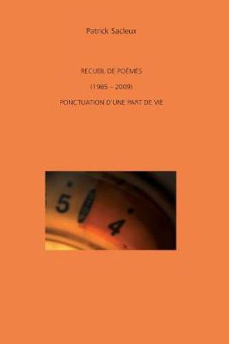 Cover image for Recueil de Poemes (1985-2009) Ponctuation d'Une Part de Vie