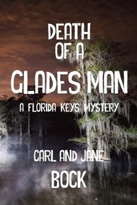 Cover image for Death Of A Glades Man-A Florida Keys Mystery