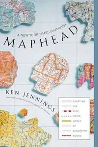 Cover image for Maphead: Charting the Wide, Weird World of Geography Wonks