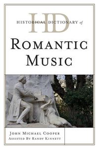 Cover image for Historical Dictionary of Romantic Music