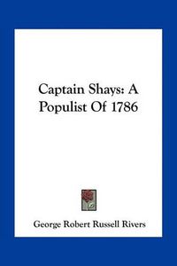 Cover image for Captain Shays: A Populist of 1786