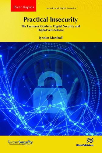 Cover image for Practical Insecurity: The Layman's Guide to Digital Security and Digital Self-defense