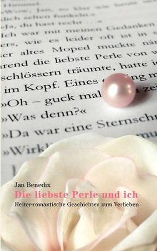 Cover image for Die liebste Perle und ich: Heiter-romantische Geschichten zum Verlieben