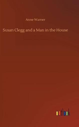 Susan Clegg and a Man in the House