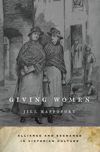 Cover image for Giving Women: Alliance and Exchange in Victorian Culture