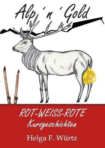 Cover image for Alp'n'Gold: Rot-weiss-rote Kurzgeschichten