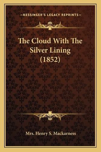 Cover image for The Cloud with the Silver Lining (1852)