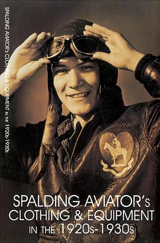 Cover image for Spalding Aviator's Clothing and Equipment in the 1920s-1930s