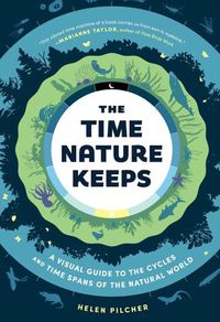 Cover image for The Time Nature Keeps: A Visual Guide to the Rhythms of the Natural World