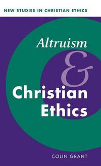 Cover image for Altruism and Christian Ethics