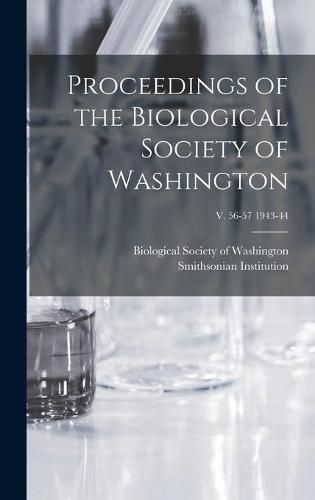 Cover image for Proceedings of the Biological Society of Washington; v. 56-57 1943-44