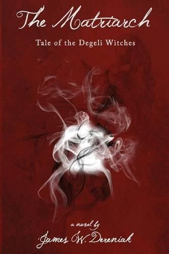 The Matriarch: Tale of the Degeli Witches