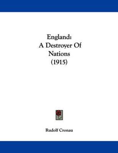 Cover image for England: A Destroyer of Nations (1915)