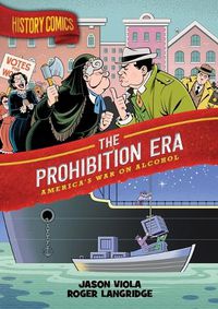 Cover image for History Comics: The Prohibition Era