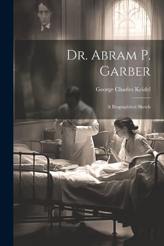 Cover image for Dr. Abram P. Garber