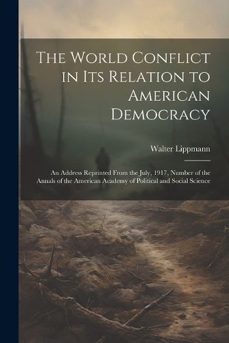 Cover image for The World Conflict in Its Relation to American Democracy