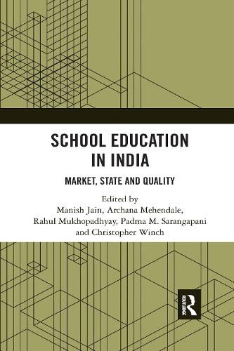 School Education in India: Market, State and Quality