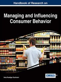 Cover image for Handbook of Research on Managing and Influencing Consumer Behavior