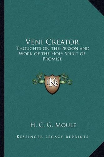 Veni Creator: Thoughts on the Person and Work of the Holy Spirit of Promise