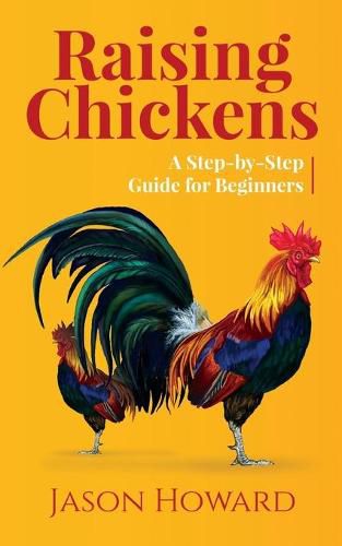 Cover image for Raising Chickens: A Step-by-Step Guide for Beginners