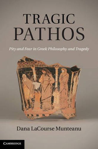 Cover image for Tragic Pathos: Pity and Fear in Greek Philosophy and Tragedy