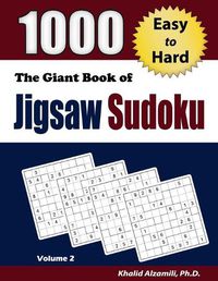 Cover image for The Giant Book of Jigsaw Sudoku: 1000 Easy to Hard Puzzles