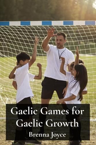 Cover image for Gaelic Games for Gaelic Growth