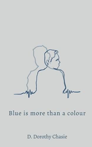 Cover image for Blue is More Than a Colour: On Loss, Love, and the Life After