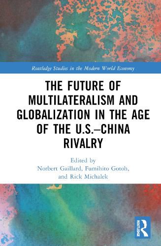 Cover image for The Future of Multilateralism and Globalization in the Age of the U.S.-China Rivalry