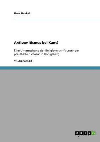 Cover image for Antisemitismus bei Kant?: Eine Untersuchung der Religionsschrift unter der preussischen Zensur in Koenigsberg