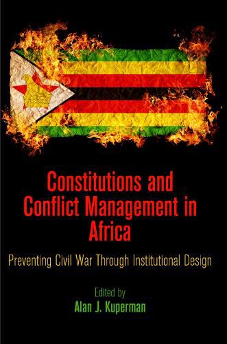 Cover image for Constitutions and Conflict Management in Africa: Preventing Civil War Through Institutional Design