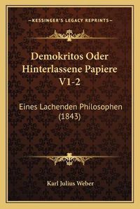 Cover image for Demokritos Oder Hinterlassene Papiere V1-2: Eines Lachenden Philosophen (1843)