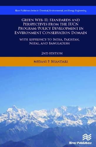 Green Web-II: Standards and Perspectives from the IUCN Program / Policy Development in Environment Conservation Domain - with reference to India, Pakistan, Nepal, and Bangladesh