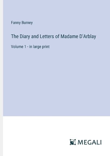 Cover image for The Diary and Letters of Madame D'Arblay