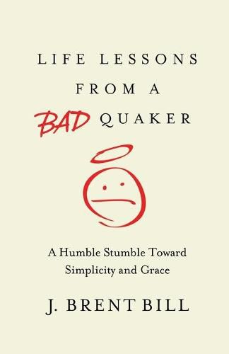 Life Lessons from a Bad Quaker