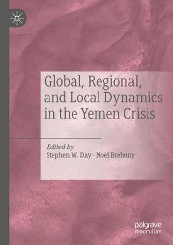 Cover image for Global, Regional, and Local Dynamics in the Yemen Crisis