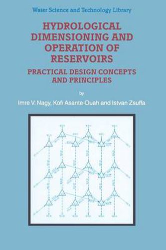 Cover image for Hydrological Dimensioning and Operation of Reservoirs: Practical Design Concepts and Principles